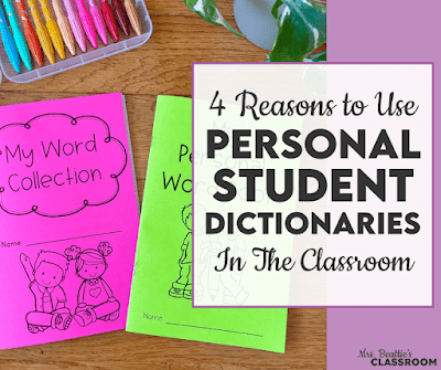 Photo of personal student dictionaries with text, "4 Reasons to Use Personal Student Dictionaries in the Classroom"