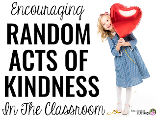 Photo of girl with balloon and text, "Encouraging Random Acts of Kindness in the Classroom"