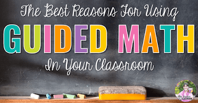 Photo of chalkboard with chalk and brush with text, "The Best Reasons for Using Guided Math in Your Classroom"