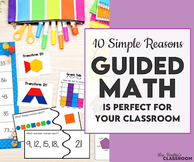 Photo of guided math centers with text, "10 Simple Reasons Guided Math is Perfect for Your Classroom"